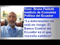 Bruno Faidutti: “La dolarización no está en riesgo. El Banco Central es el que necesita cambios”.