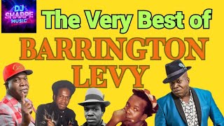 THE VERY BEST OF BARRINGTON LEVY- ONE OF REGGAE'S GREATEST #djsharpemusic