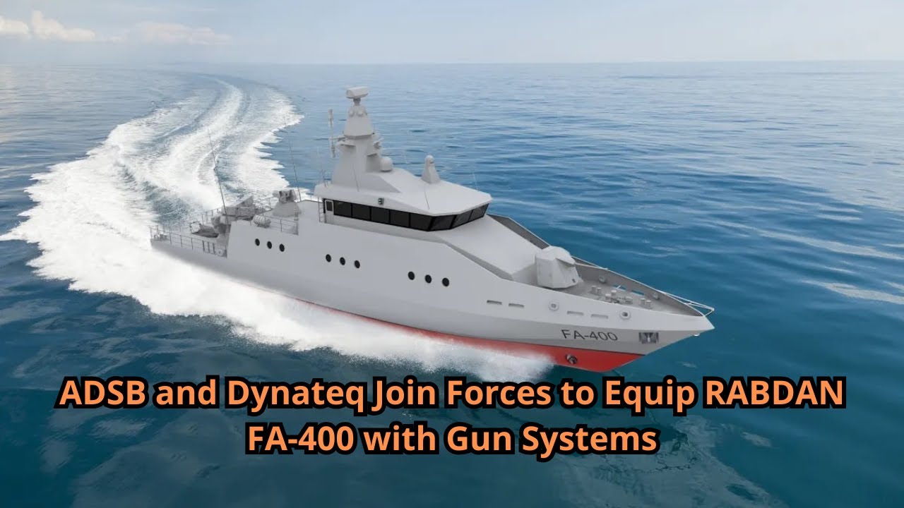 ADSB and Dynateq Join Forces to Equip RABDAN FA 400 with Gun Systems