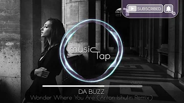 Da Buzz - Wonder Where You Are (Anton Ishutin Remix)