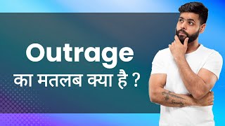 Outrage: Hindi Meaning with Examples & Synonyms | उग्रन्तता Ka Matlab 📚