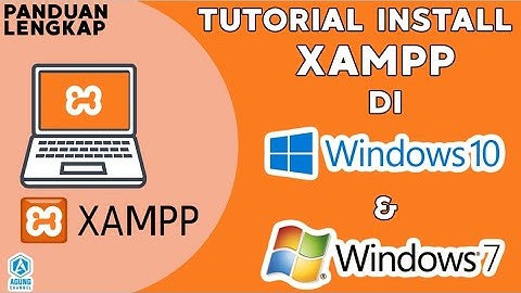 CARA INSTALL XAMPP DI WINDOWS 10 & WINDOWS 7 TERBARU 2021 | XAMPP TUTORIAL INDONESIA