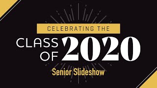 Class of 2020 Senior Slideshow