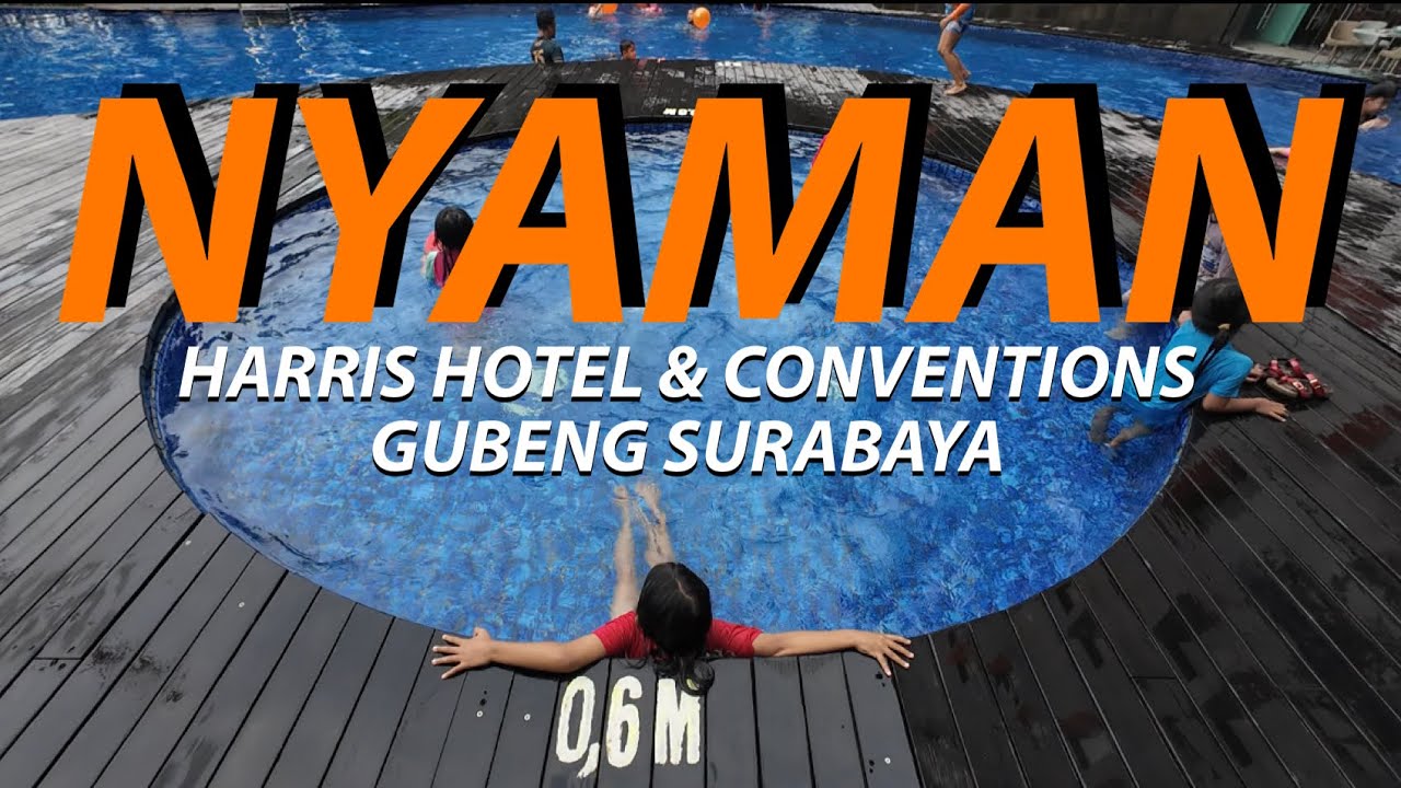 REVIEW HOTEL MURAH DEKET STASIUN GUBENG SURABAYA | HARRIS HOTEL & CONVENTIONS GUBENG SURABAYA | 2025