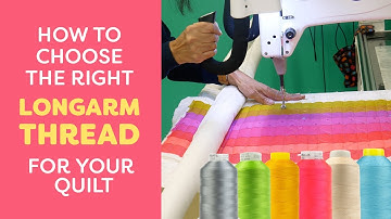 How to Choose the Right Longarm Thread for Your Quilt