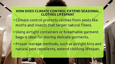 How Does Climate Control Extend Seasonal Clothes Lifespan? - Glam Girl's Closet