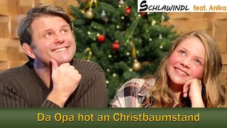 Video thumbnail of "Schlawindl feat. Anika - Da Opa hot an Christbaumstand"