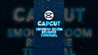 Capcut ✦ Smooth Zoom Reverse Tutorial ✦ #shorts #capcutedit