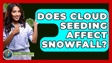 Does Cloud Seeding Affect Snowfall? - Earth Science Answers