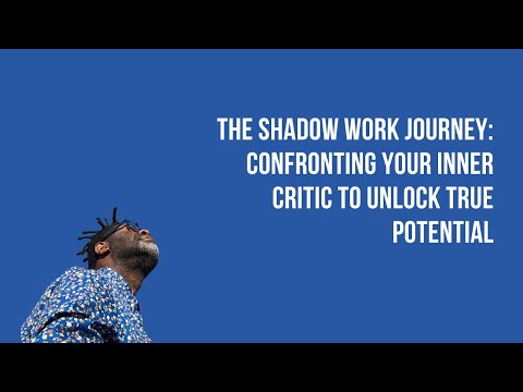 The Shadow Work Journey: Confronting Your Inner Critic to Unlock True Potential