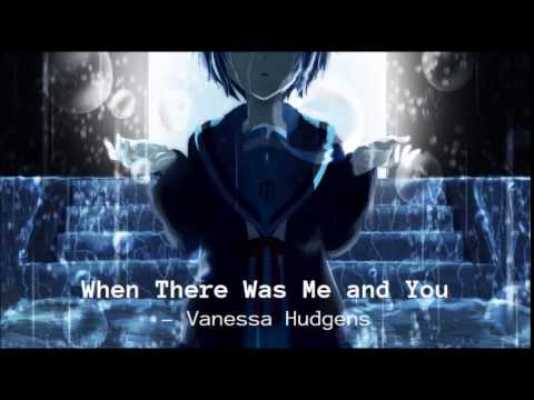 When There Was Me and You by Vanessa Hudgens - Nightcore