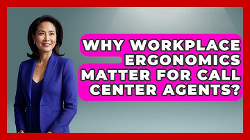 Why Workplace Ergonomics Matter For Call Center Agents? - Call Center Pro Strategies