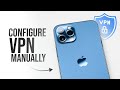How to Configure VPN on iPhone Manually (tutorial)
