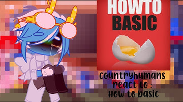 Countryhumans react to | How to Basic |