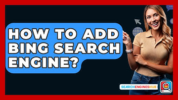 How To Add Bing Search Engine? - SearchEnginesHub.com