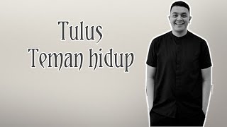 Tulus - Teman hidup (Lirik lagu)
