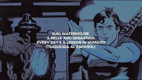 Suki Waterhouse & Belle and Sebastian - Every Day’s A Lesson In Humility (Traducida Al Español)