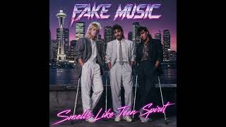 FAKE MUSIC - Smells Like Teen Spirit ( Synth Pop) 