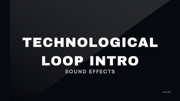 Technological Loop Intro Free Sound Effects No Copyright Music For Videos