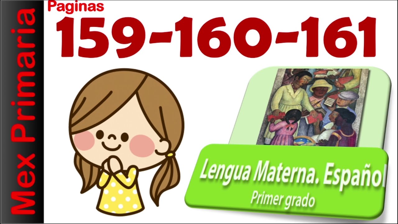 Español 1,lengua materna español primer grado página 159 160 161