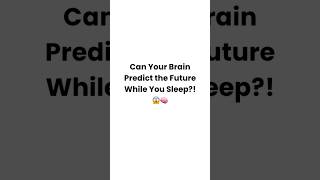 “Can Your Brain Predict the Future While You Sleep?! 😱🧠