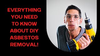 Everything you need to know about DIY asbestos removal!