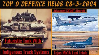 Indian Defense Updates: Tejas Mk1A's Taxi Trials, SIGNIT Aircraft Project, Advanced Tanks for Army