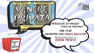 Venere privata - Incontro con Paolo Bacilieri