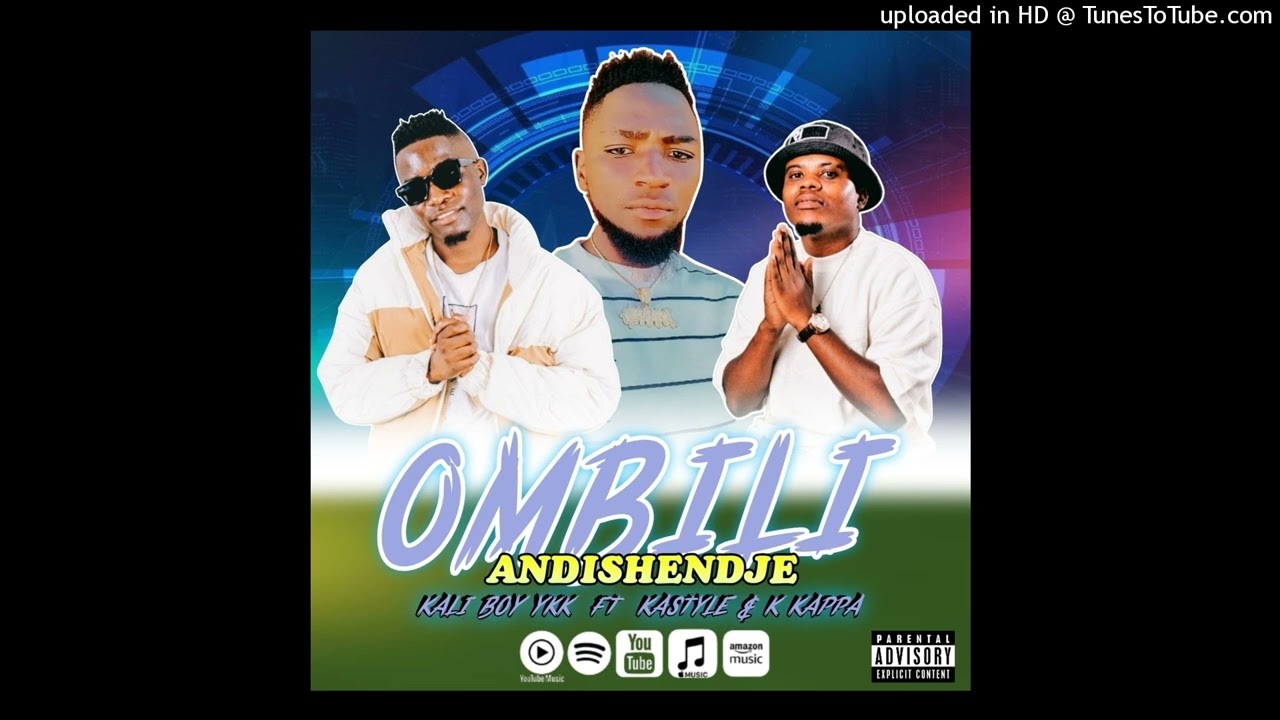 KALI BOY YKK - FT K KAPPA X KASTYLE NDONGA BOY - OMBILI ANDI SHENDJE