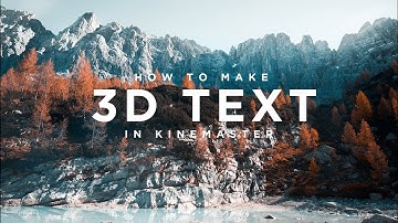 How to make 3D text in Kinemaster! | Android Tutorials