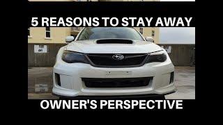 5 Reasons Not to Get a WRX, Things That Will Annoy You (6 Year Owner's Perspective)