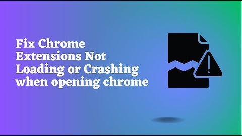 How to Fix Chrome Extensions Not Loading or Crashing: 6 Easy Steps