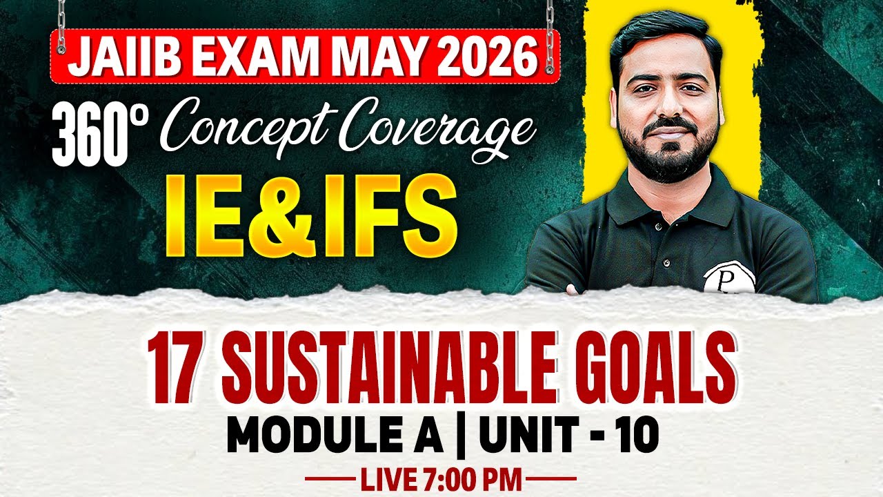 JAIIB May 2026 | JAIIB IE and IFS Module A | 17 Sustainable Goals | by Ashish Sir