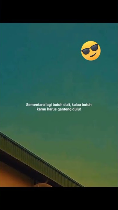 Story Wa || Sementara Butuh Duit Klo Butuh Kamu Harus Ganteng Dulu😔 #storywa