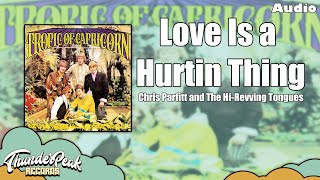 Chris Parfitt And The Hi-Revving Tongues - Love Is A Hurtin Thing (Audio)