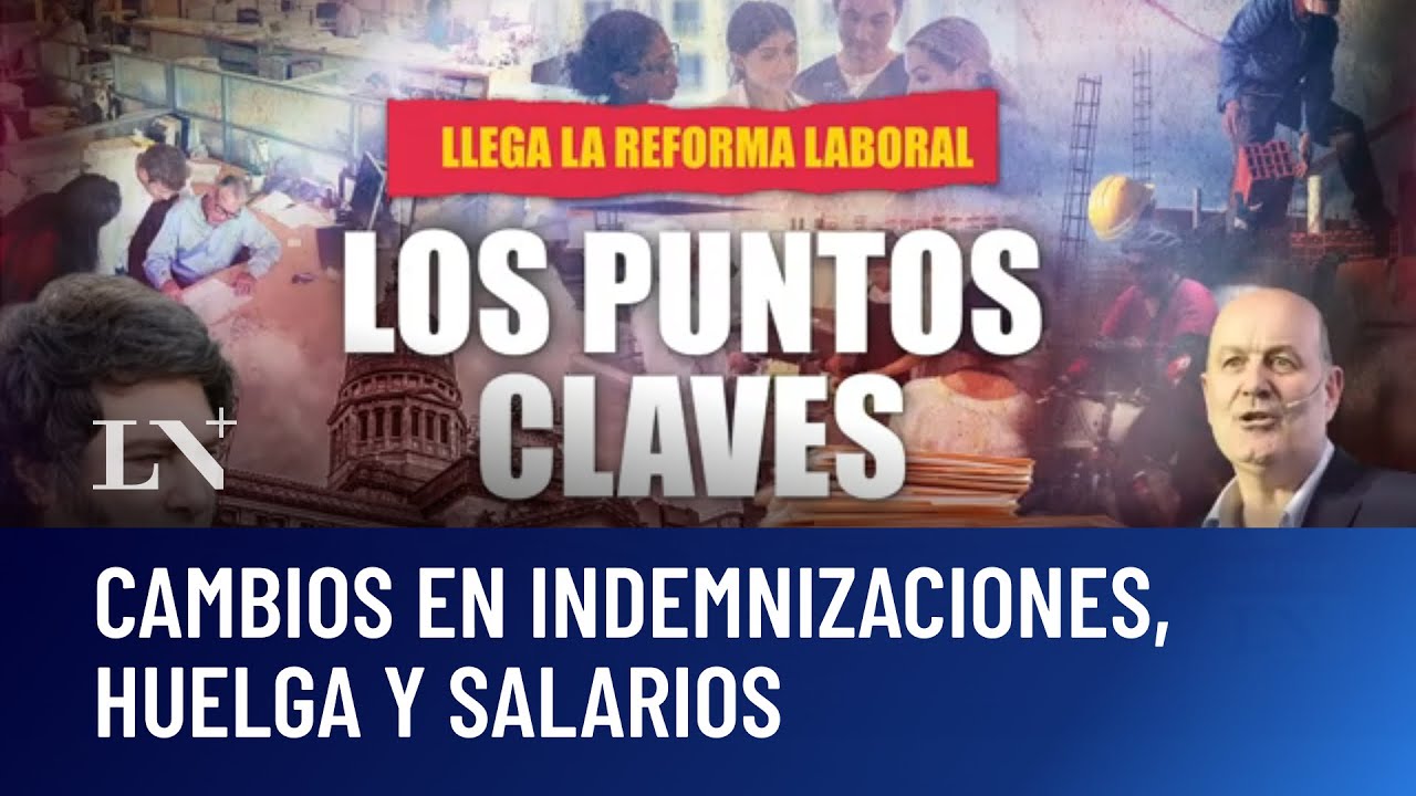 El gobierno presentó el proyecto: los puntos claves de la reforma ...