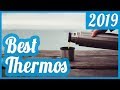 Best Thermos To Buy In 2019