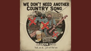 We Don&#39;t Need Another Country Song