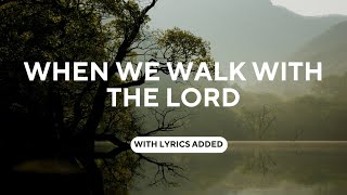 New Apostolic Church (NAC): When We Walk With The Lord (Trust and Obey) - LYRICS ADDED to Sing Along