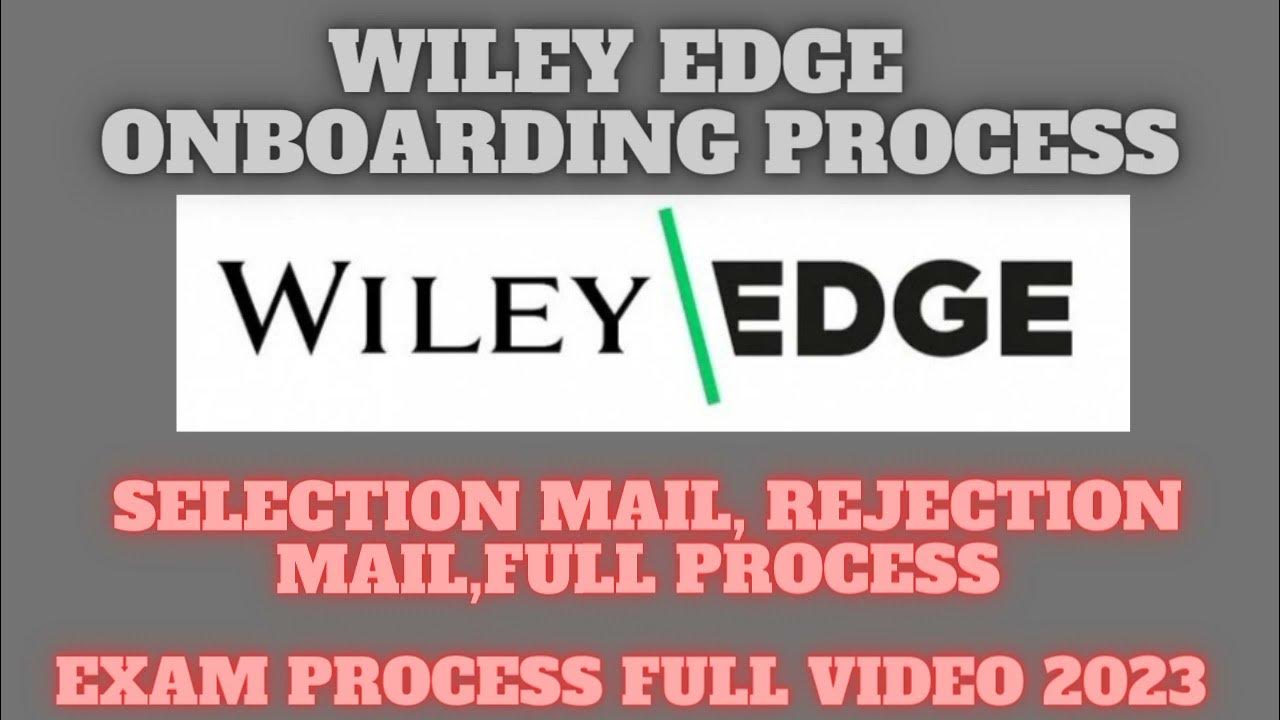 Wiley edge full process selection mail , Rejection mail Wiley edge