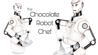 Chocolate Robot Chef!