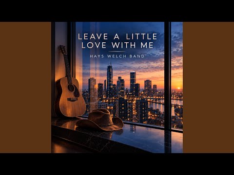 Leave a Little Love with Me