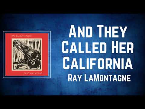 Ray LaMontagne - And They Called Her California (Lyrics)