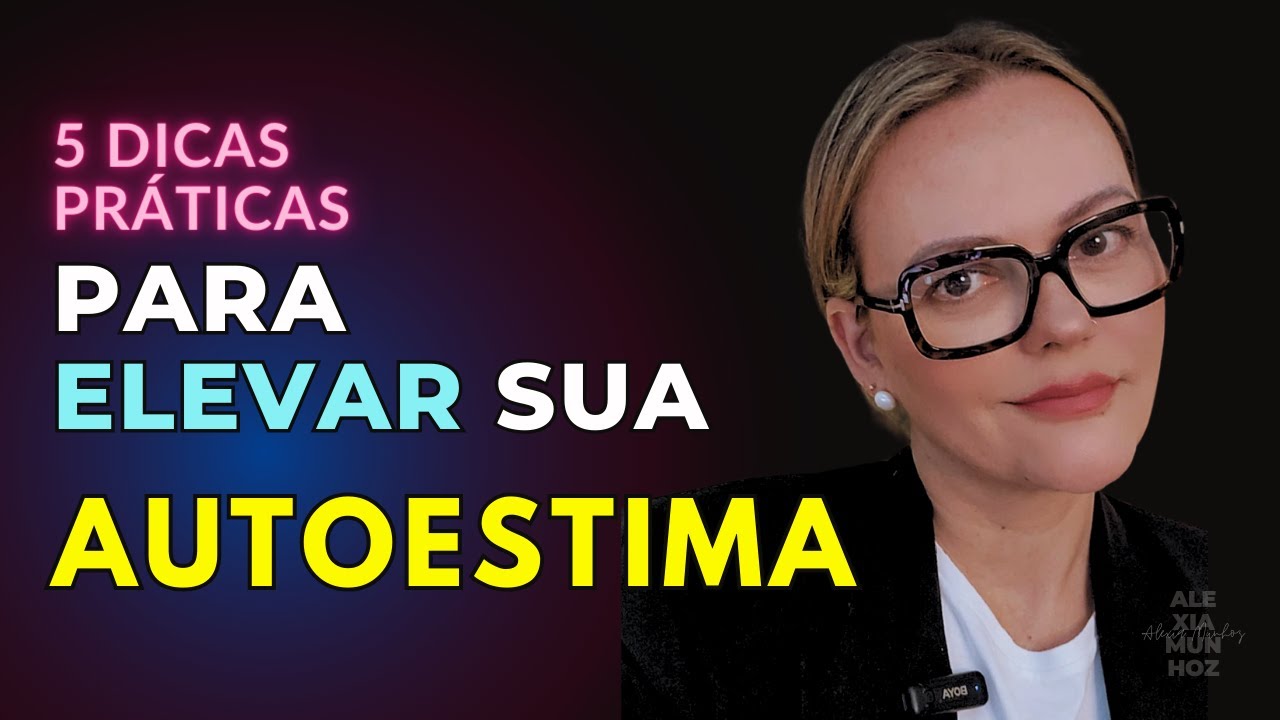 5 dicas Psicológicas para Melhorar AUTOESTIMA