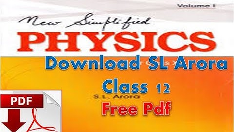 100% free Download S.l Arora Class 12th Physics Pdf Volume 1 and 2/ Best video ever/