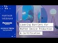 Lowering Barriers for Matter Device Production & Certification