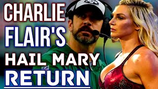 Charlotte Flair Attempting The Aaron Rodgers HAIL MARY MIRACLE Return For WrestleMania?