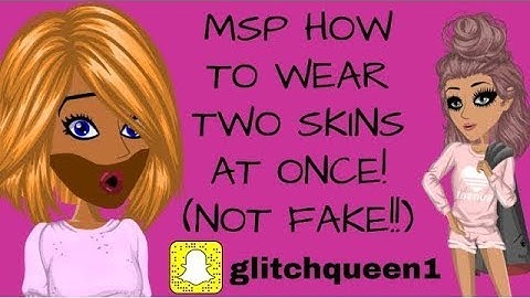 MSP HACK! HOW TO USE 2 SKIN COLOURS! 😱😍