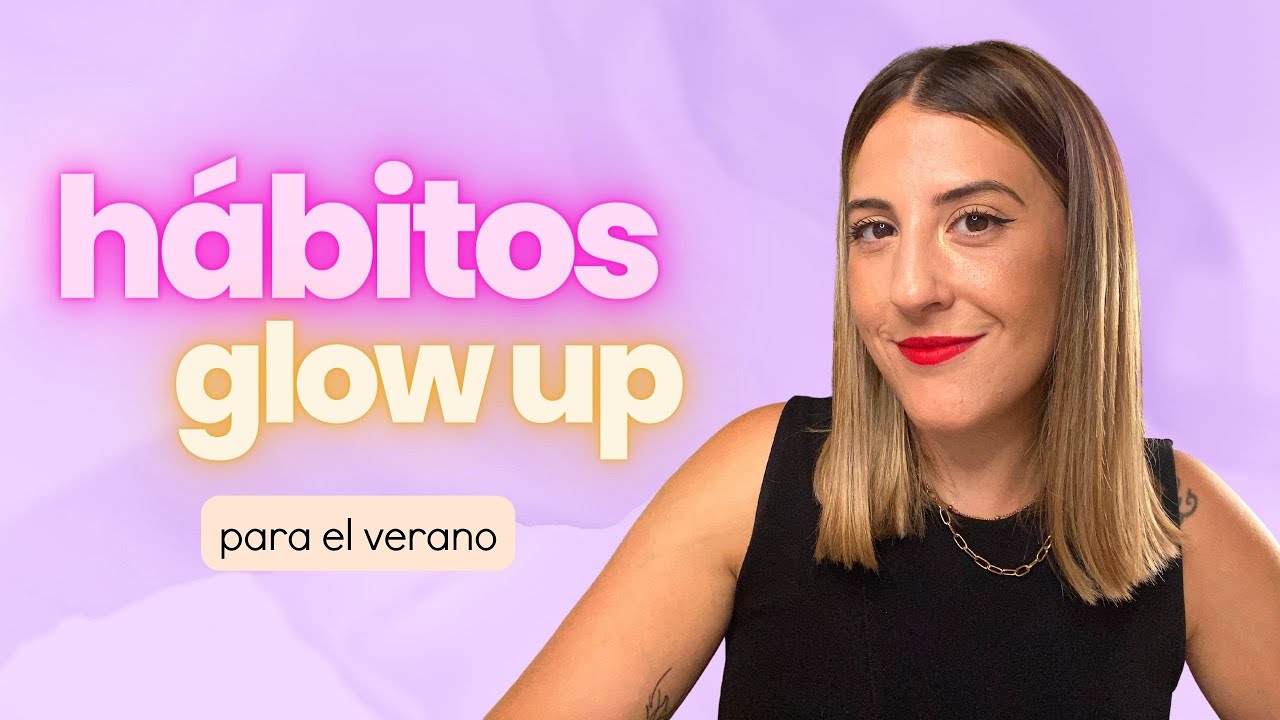 Gente que consiguió su glow up ¿Que cosas o que hábitos hicieron para  conseguir su glow up? Y que cosas no debes hacer : r/PreguntasReddit