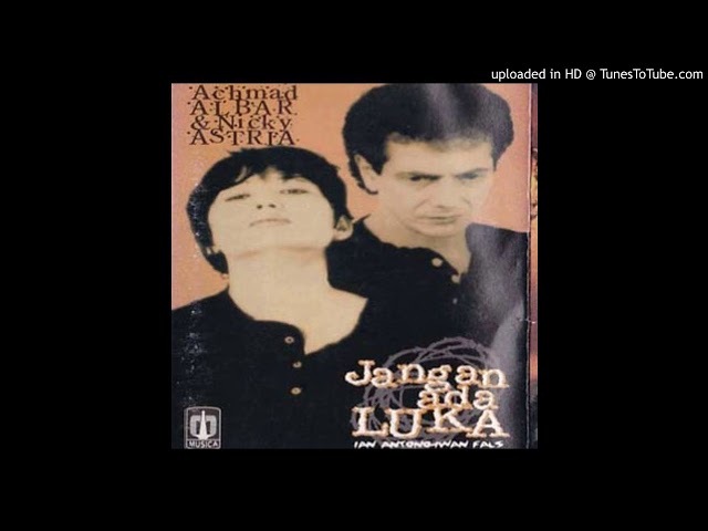 Achmad Albar & Nicky Astria - Jangan Ada Luka - Composer : Ian Antono & Iwan Fals 1996 (CDQ) class=